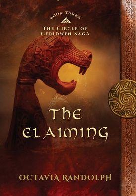 Cover for Octavia Randolph · The Claiming: Book Three of The Circle of Ceridwen Saga - Circle of Ceridwen Saga (Inbunden Bok) (2019)