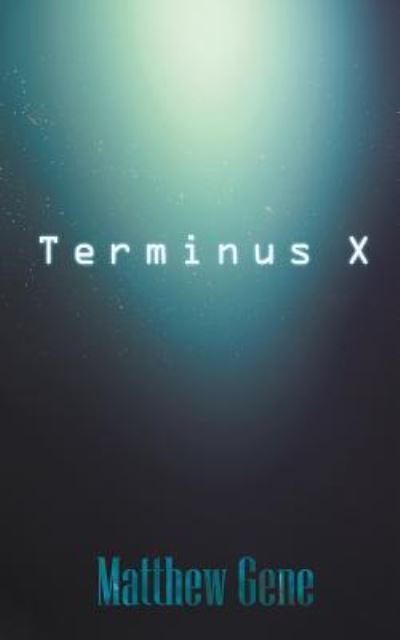 Cover for Matthew Gene · Terminus X (Paperback Bog) (2016)