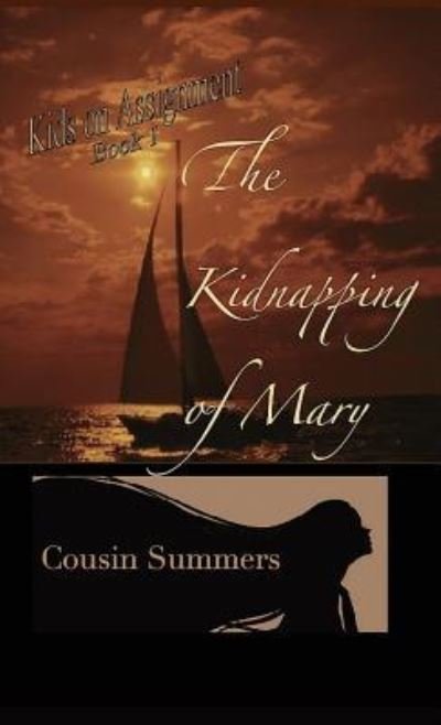Cover for Cousin Summers · The Kidnapping Of Mary (Hardcover Book) (2018)