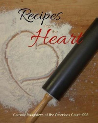 Cover for Catholic Daughters of the Americas · Recipes from the Heart (Paperback Book) (2017)