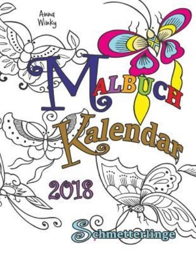 Cover for Anna Winky · Malbuch Kalendar 2018 Schmetterlinge (Pocketbok) (2017)