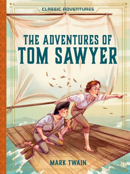 Cover for The Adventures of Tom Sawyer - Classic Adventures (Hardcover Book) [Adapted edition] (2022)