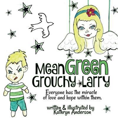 Cover for Kathryn Anderson · Mean Green Grouchy Larry (Pocketbok) (2018)