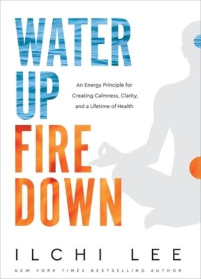 Cover for Ilchi Lee · Water up Fire Down (Bok) (2020)