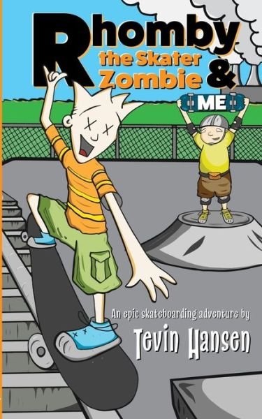 Cover for Tevin Hansen · Rhomby the Skater Zombie and Me (Taschenbuch) (2018)