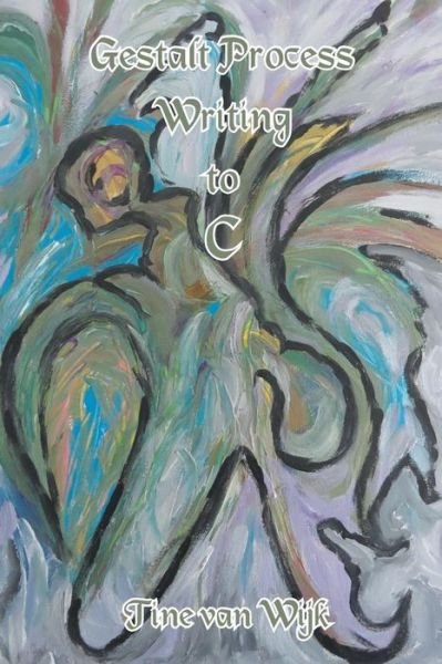 Cover for Tine Van Wijk · Gestalt Process Writing to C (Paperback Book) (2019)