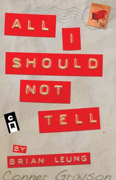 All I Should Not Tell - Brian Leung - Books - C&r Press - 9781949540192 - March 15, 2022