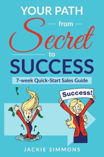 Cover for Jackie Simmons · Your Path from Secret to Success (Paperback Book) (2020)