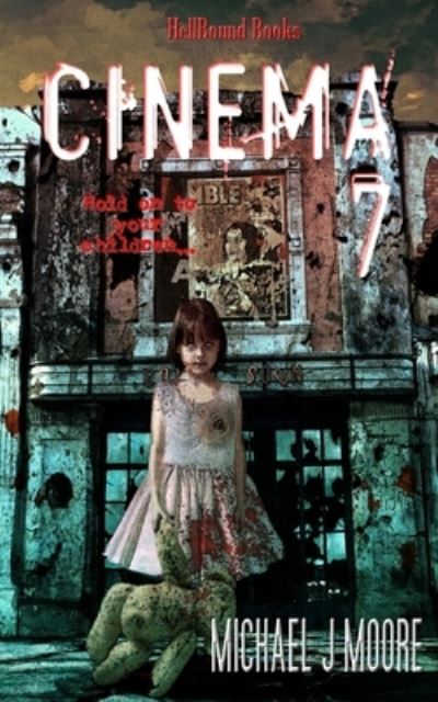 Cinema 7 - Michael J Moore - Books - Hellbound Books Publishing - 9781953905192 - September 25, 2021