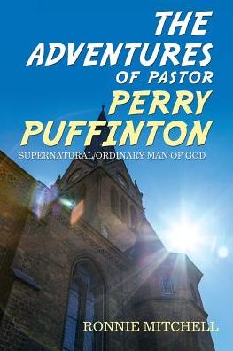 Cover for Ronnie Mitchell · The Adventures of Pastor Perry Puffinton (Paperback Book) (2017)