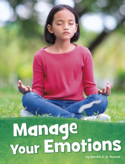 Manage Your Emotions - Martha E H Rustad - Books - PEBBLE BOOKS - 9781977132192 - 2021