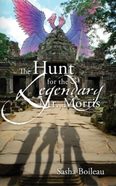 Cover for Sasha Boileau · The Hunt for the Legendary Mr. Morris (Paperback Book) (2020)