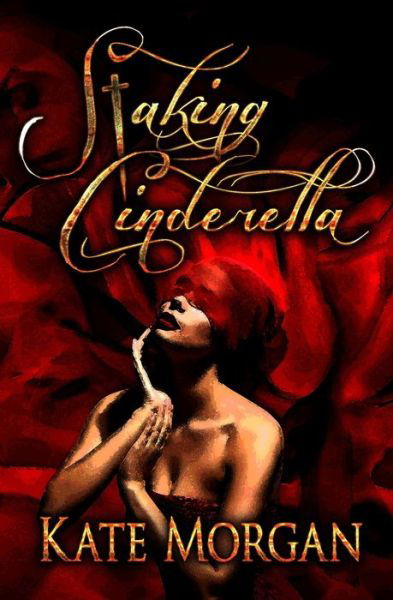 Cover for Kate Morgan · Staking Cinderella (Pocketbok) (2019)