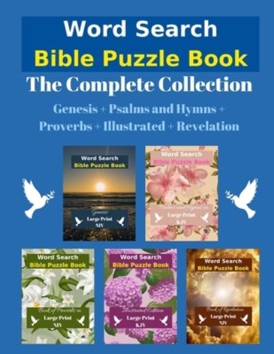 Cover for Eternal Light Publishing · Word Search Bible Puzzle: The Complete Collection - Genesis + Psalms and Hymns + Proverbs + Illustrated + Revelation (Paperback Book) [Large type / large print edition] (2020)