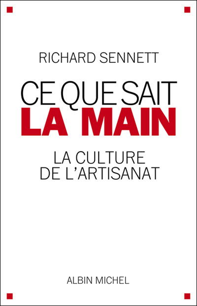Cover for Richard Sennett · Ce Que Sait La Main (Sciences - Sciences Humaines) (French Edition) (Paperback Book) [French, Non Classe edition] (2010)