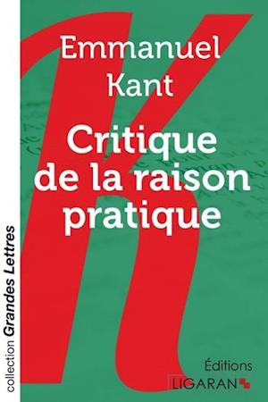 Cover for Emmanuel Kant · Critique de la raison pratique (grands caractères) (Paperback Book) (2015)