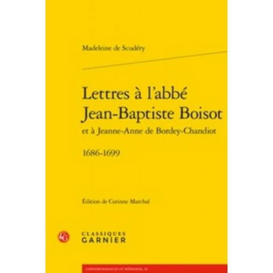 Lettres a l'Abbe Jean-Baptiste Boisot - Madeleine De Scudery - Książki - Classiques Garnier - 9782406086192 - 21 sierpnia 2019