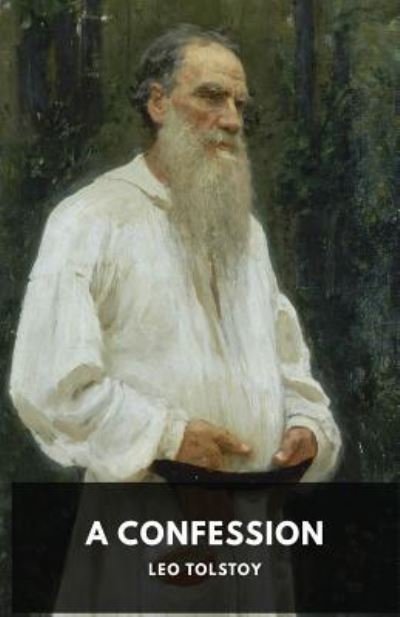 Cover for Leo Tolstoy · A Confession: Leo Tolstoy (Paperback Bog) (2019)