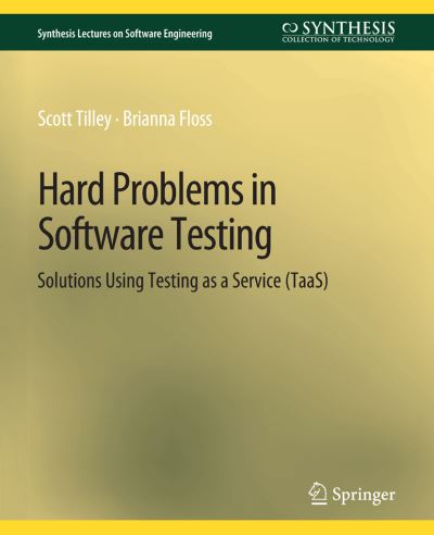 Cover for Scott Tilley · Hard Problems in Software Testing (Book) (2014)