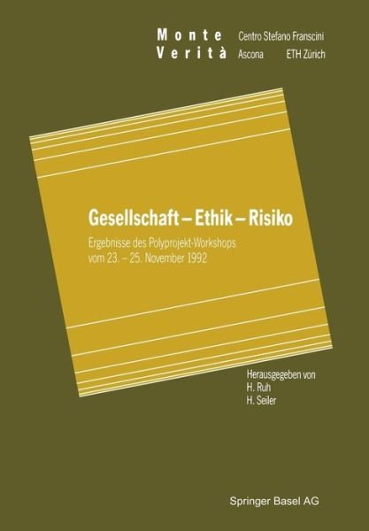 Cover for H Ruh · Gesellschaft -- Ethik -- Risiko: Ergebnisse Des Polyprojekt-Workshops Vom 23. - 25. November 1992 - Monte Verita (Paperback Bog) [Softcover Reprint of the Original 1st 1993 edition] (2014)