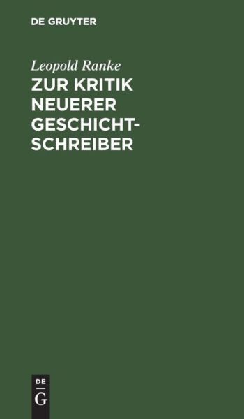 Cover for Leopold Ranke · Zur Kritik Neuerer Geschichtschreiber (Book) (1901)