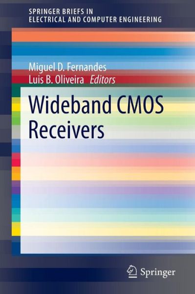 Miguel Duarte Madeira Fernandes · Wideband CMOS Receivers - SpringerBriefs in Electrical and Computer Engineering (Paperback Book) [1st ed. 2015 edition] (2015)