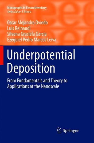 Cover for Oscar Alejandro Oviedo · Underpotential Deposition: From  Fundamentals and Theory to Applications at the Nanoscale - Monographs in Electrochemistry (Paperback Book) [Softcover reprint of the original 1st ed. 2016 edition] (2019)