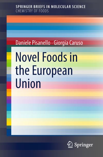 Cover for Daniele Pisanello · Novel Foods in the European Union - SpringerBriefs in Molecular Science (Paperback Book) [1st ed. 2018 edition] (2018)