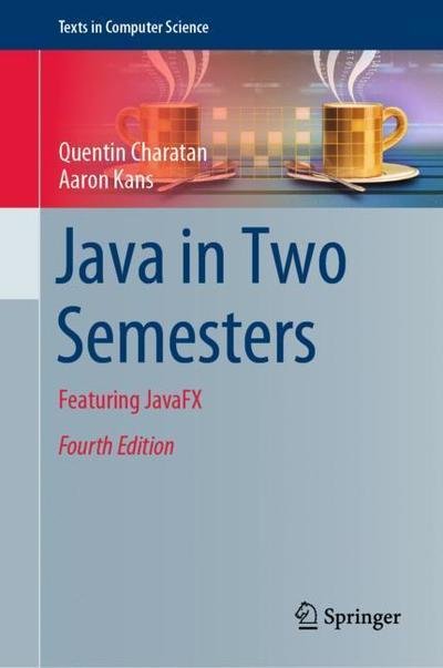 Quentin Charatan · Java in Two Semesters: Featuring JavaFX - Texts in Computer Science (Innbunden bok) [4th ed. 2019 edition] (2019)