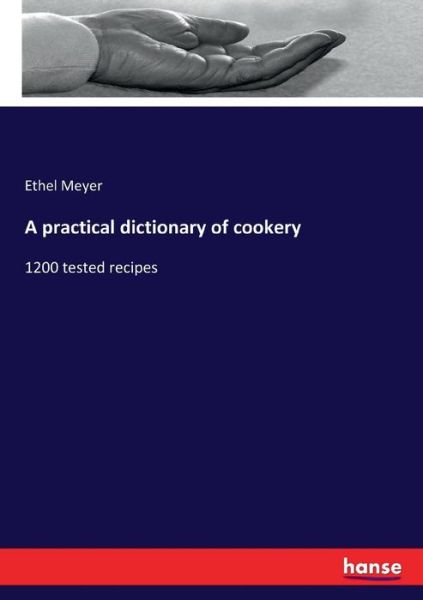 Cover for Ethel Meyer · A practical dictionary of cookery (Paperback Book) (2017)