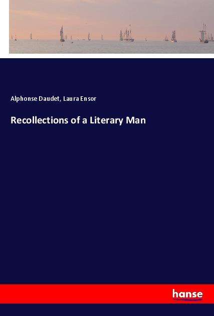 Cover for Daudet · Recollections of a Literary Man (Book)