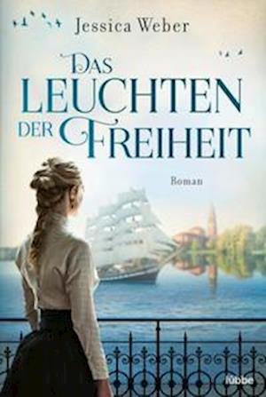 Cover for Jessica Weber · Das Leuchten der Freiheit (Book) (2022)