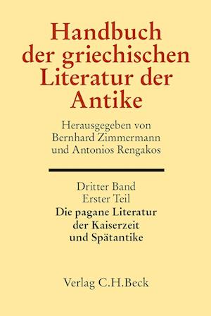 Cover for Bernhard Zimmermann · Handbuch der griechischen Literatur der Antike Bd. 3/1. Tl.: Die pagane Literatur der Kaiserzeit und Spätantike (Book) (2022)