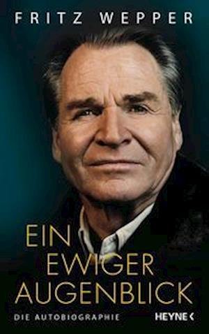 Cover for Fritz Wepper · Ein ewiger Augenblick (Hardcover Book) (2021)