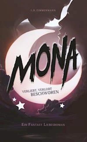 Cover for I. B. Zimmermann · Mona - Verliebt, verlobt, beschworen (Pocketbok) (2022)