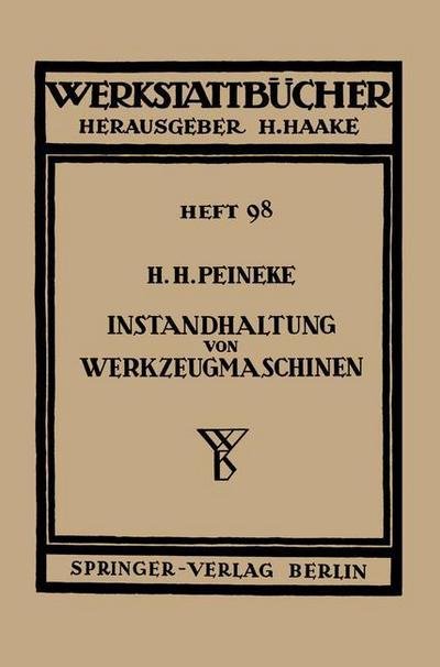Cover for H H Peineke · Instandhaltung Von Werkzeugmaschinen - Werkstattba1/4cher (Paperback Book) [German edition] (1950)