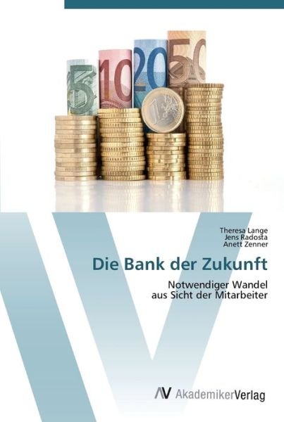 Die Bank der Zukunft - Lange - Kirjat -  - 9783639441192 - keskiviikko 11. heinäkuuta 2012