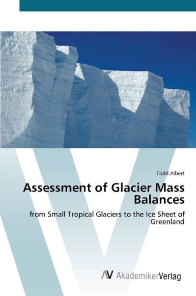 Cover for Albert · Assessment of Glacier Mass Balan (Buch) (2012)