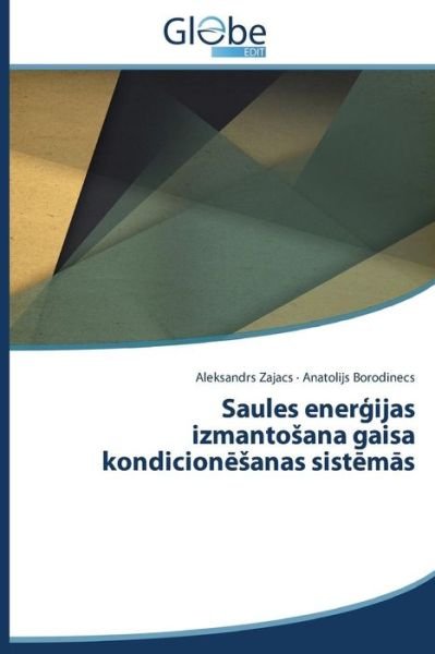 Cover for Borodinecs Anatolijs · Saules Energijas Izmantosana Gaisa Kondicionesanas Sistemas (Paperback Book) [Latvian edition] (2014)