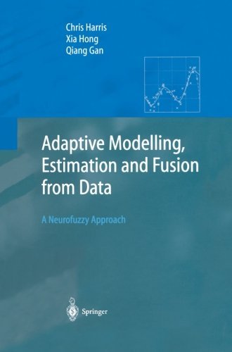 Cover for Chris Harris · Adaptive Modelling, Estimation and Fusion from Data: A Neurofuzzy Approach - Advanced Information Processing (Paperback Book) [Softcover reprint of the original 1st ed. 2002 edition] (2012)
