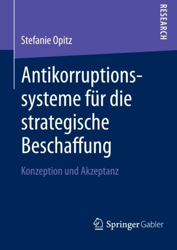 Cover for Stefanie Opitz · Antikorruptionssysteme Fur Die Strategische Beschaffung: Konzeption Und Akzeptanz (Paperback Book) [2013 edition] (2012)