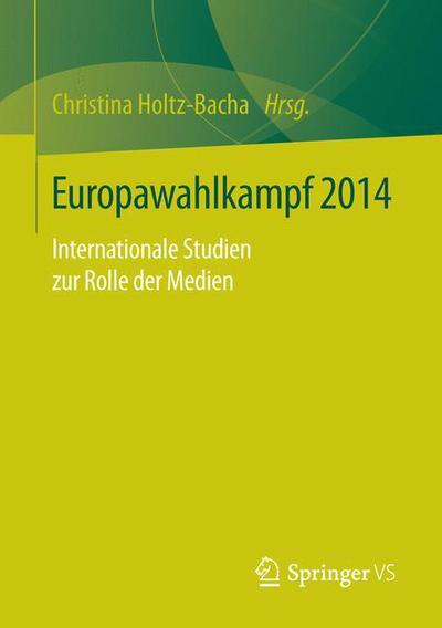 Cover for Europawahlkampf 2014: Internationale Studien Zur Rolle Der Medien (Paperback Book) [1. Aufl. 2016 edition] (2015)