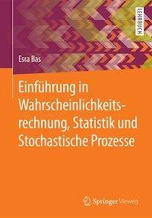 Cover for Bas · Einfuehrung in Wahrscheinlichkeitsrechnung Statistik und Stochastische Prozesse (Book) (2020)