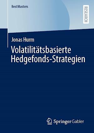 Cover for Jonas Hurm · Volatilitätsbasierte Hedgefonds-Strategien (Book) (2024)