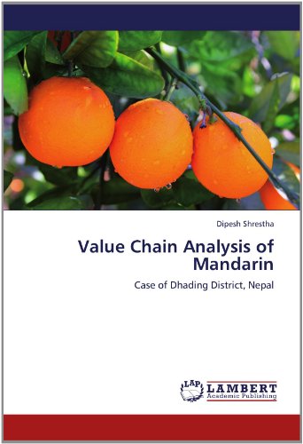 Value Chain Analysis of Mandarin: Case of Dhading District, Nepal - Dipesh Shrestha - Livros - LAP LAMBERT Academic Publishing - 9783659139192 - 25 de maio de 2012