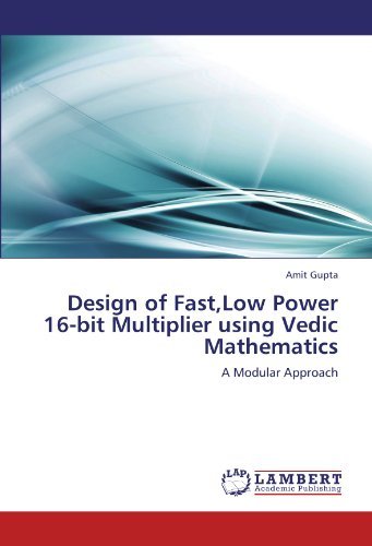 Cover for Amit Gupta · Design of Fast,low Power 16-bit Multiplier Using Vedic Mathematics: a Modular Approach (Paperback Bog) (2012)