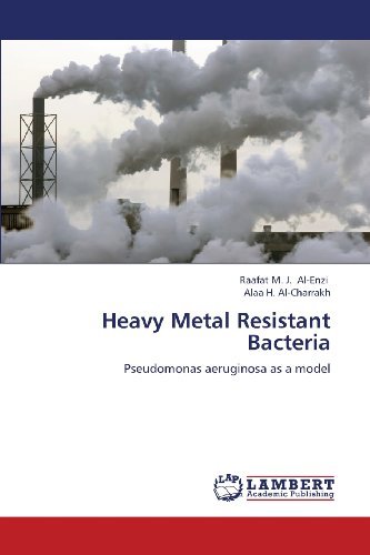 Cover for Alaa H. Al-charrakh · Heavy Metal Resistant Bacteria: Pseudomonas Aeruginosa As a Model (Paperback Book) (2013)
