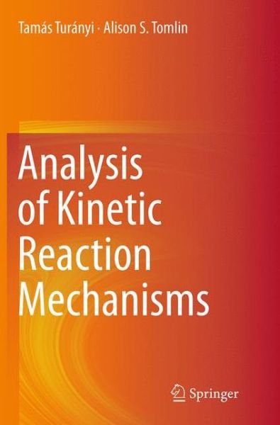 Cover for Tamas Turanyi · Analysis of Kinetic Reaction Mechanisms (Paperback Book) [Softcover reprint of the original 1st ed. 2014 edition] (2016)
