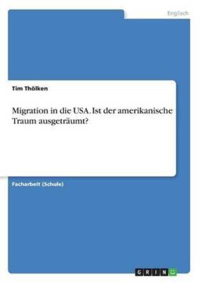 Cover for Thölken · Migration in die USA. Ist der a (Book) (2016)