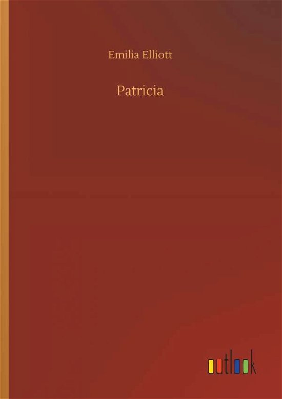 Patricia - Elliott - Böcker -  - 9783732696192 - 23 maj 2018